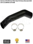 Dorman 573-076 Fuel Filler Hose Fit Chevy Silverado Gmc Sierra 15198428 15747588. Fixed Price $53.48.