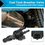 Fuel Tank Breather Valve Suitable For Mini Cooper 2014-2022 13907621174. Fixed Price $21.86.