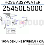 25450L5000 Genuine Hyundai / Kia Hose Assy-water. Fixed Price $13.32.