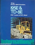 Equipment Brochure Ih 125E Pay Loader TD-8E Dozer Crawler C1978 (E3072). Fixed Price $19.60.